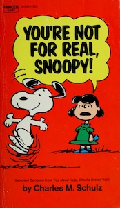You're Not For Real, Snoopy!